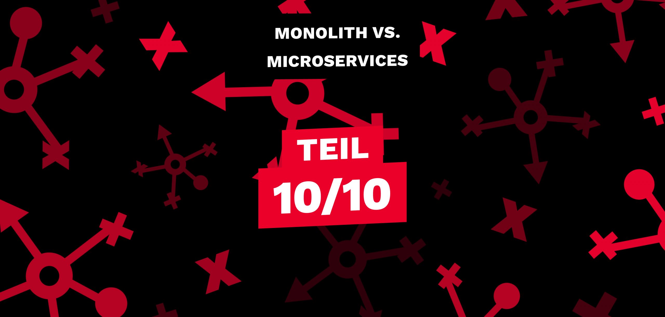Monolith vs. Microservices Part 10: Start with a good Design